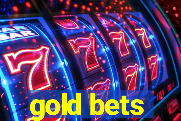 gold bets